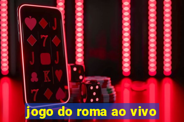 jogo do roma ao vivo